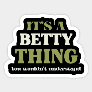 It's a Betty Thing You Wouldn't Understand Sticker